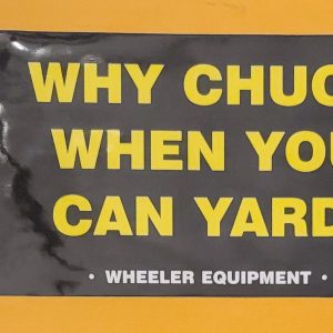 Why Chuck When You Can Yard sticker