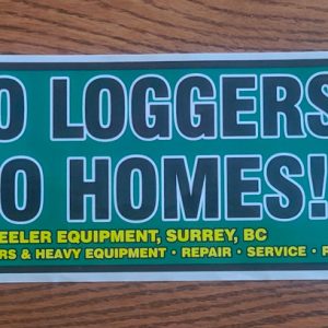 No Loggers No Homes! - Sticker